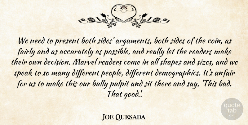 Joe Quesada Quote About Accurately, Both, Bully, Fairly, Marvel: We Need To Present Both...