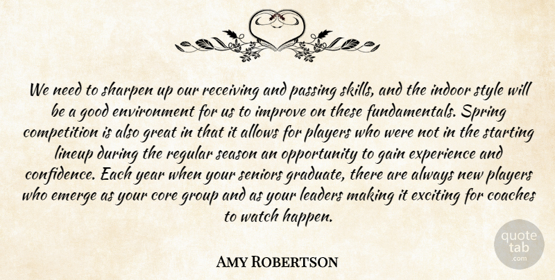 Amy Robertson Quote About Coaches, Competition, Core, Emerge, Environment: We Need To Sharpen Up...
