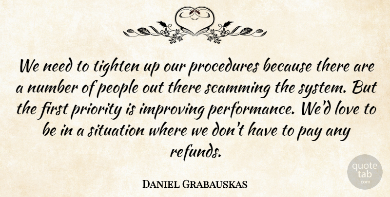 Daniel Grabauskas Quote About Improving, Love, Number, Pay, People: We Need To Tighten Up...