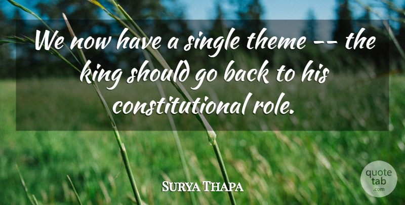 Surya Thapa Quote About King, Single, Theme: We Now Have A Single...