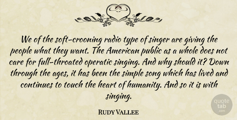 Rudy Vallee Quote About Care, Continues, Lived, People, Public: We Of The Soft Crooning...