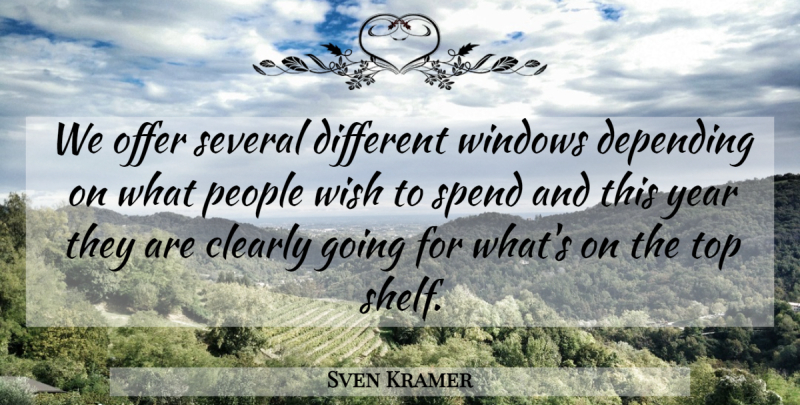 Sven Kramer Quote About Clearly, Depending, Offer, People, Several: We Offer Several Different Windows...
