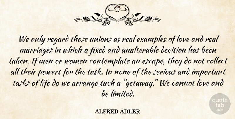 Alfred Adler Quote About Inspirational Love, Real, Taken: We Only Regard Those Unions...