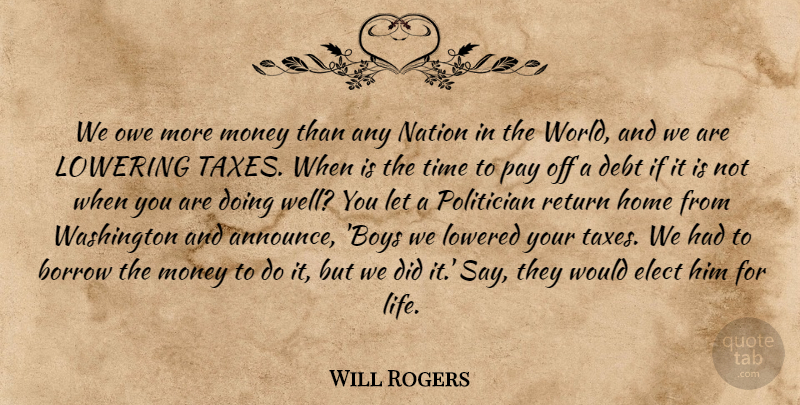 Will Rogers Quote About Home, Boys, Debt: We Owe More Money Than...