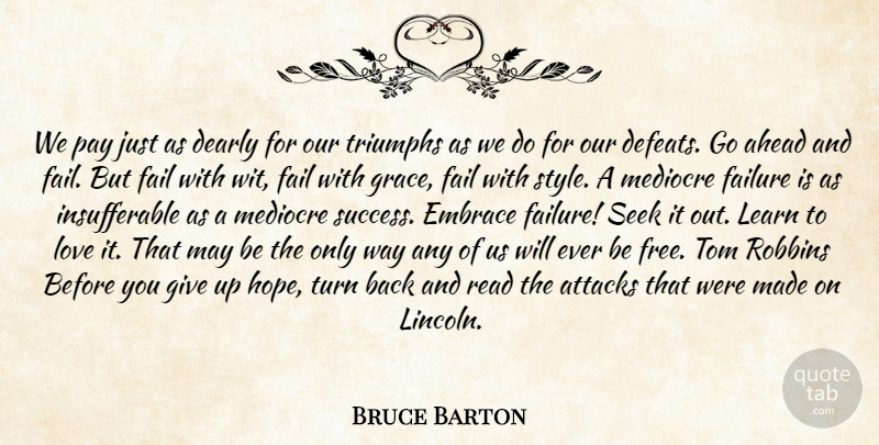 Bruce Barton Quote About Failure, Grace, Style: We Pay Just As Dearly...