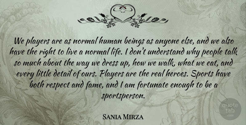 Sania Mirza Quote About Anyone, Beings, Both, Detail, Dress: We Players Are As Normal...