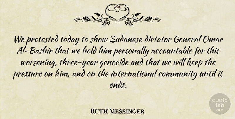 Ruth Messinger Quote About Community, Dictator, General, Genocide, Hold: We Protested Today To Show...