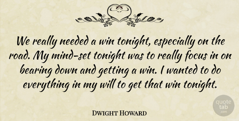 Dwight Howard Quote About Bearing, Focus, Needed, Tonight, Win: We Really Needed A Win...