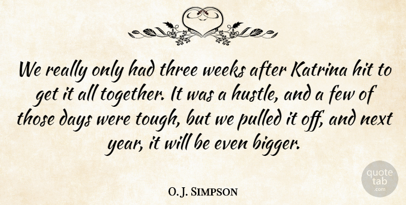O. J. Simpson Quote About Days, Few, Hit, Katrina, Next: We Really Only Had Three...