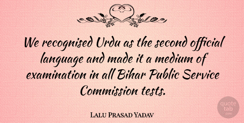 Lalu Prasad Yadav Quote About Commission, Medium, Official, Public, Recognised: We Recognised Urdu As The...