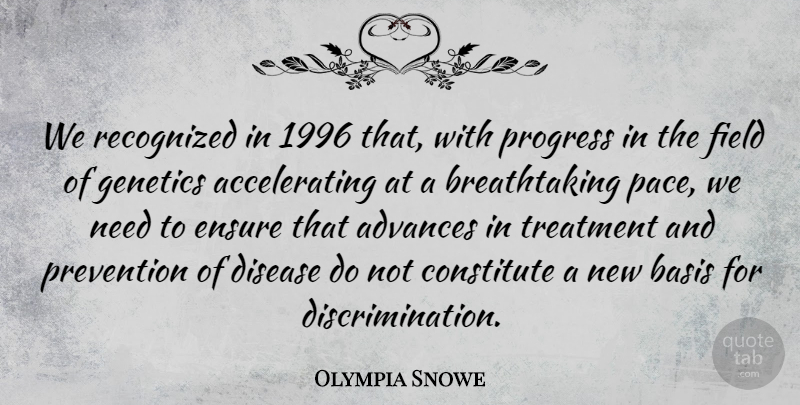 Olympia Snowe Quote About Progress, Pace, Prevention: We Recognized In 1996 That...