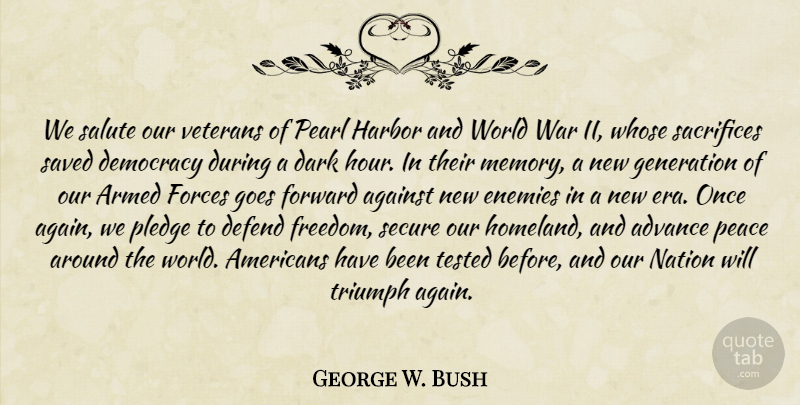 George W. Bush Quote About Memories, War, Dark: We Salute Our Veterans Of...