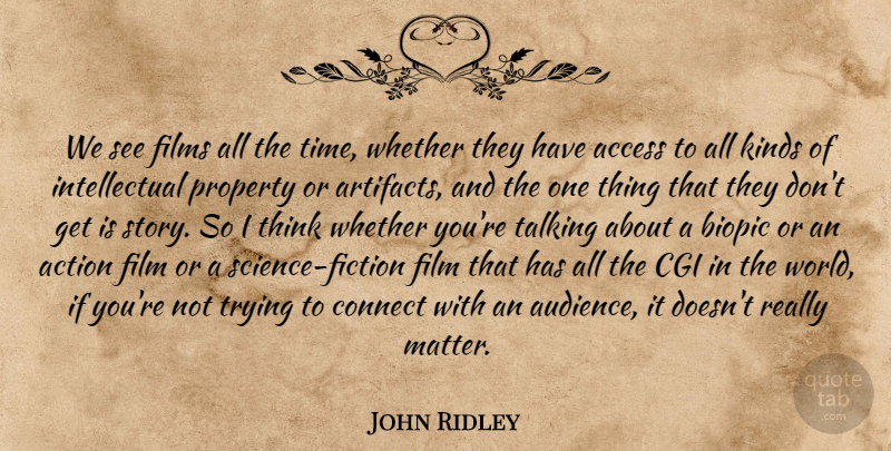 John Ridley Quote About Thinking, Talking, Intellectual: We See Films All The...
