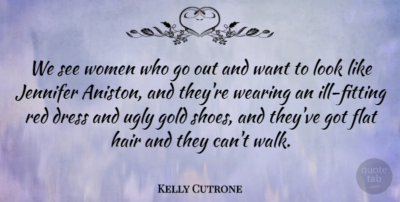 Kelly Cutrone Quote About Hair, Shoes, Gold: We See Women Who Go...