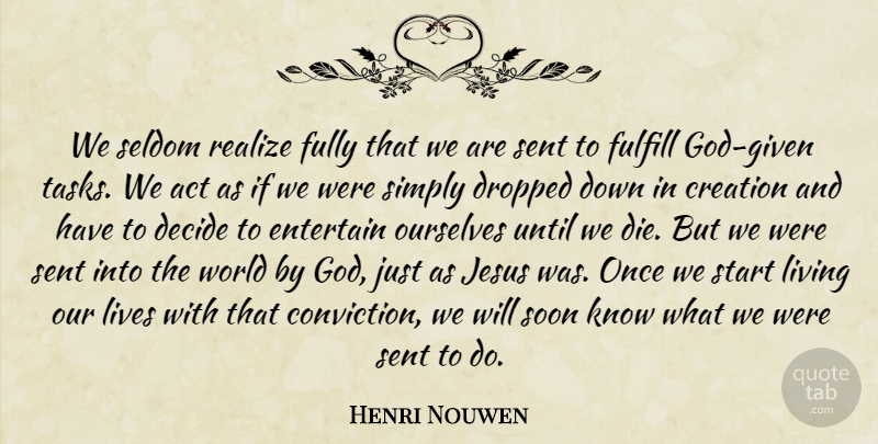 Henri Nouwen Quote About Jesus, Tasks, World: We Seldom Realize Fully That...