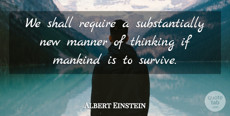 Albert Einstein Quote About Nature, Thinking, Web Of Life: We Shall Require A Substantially...