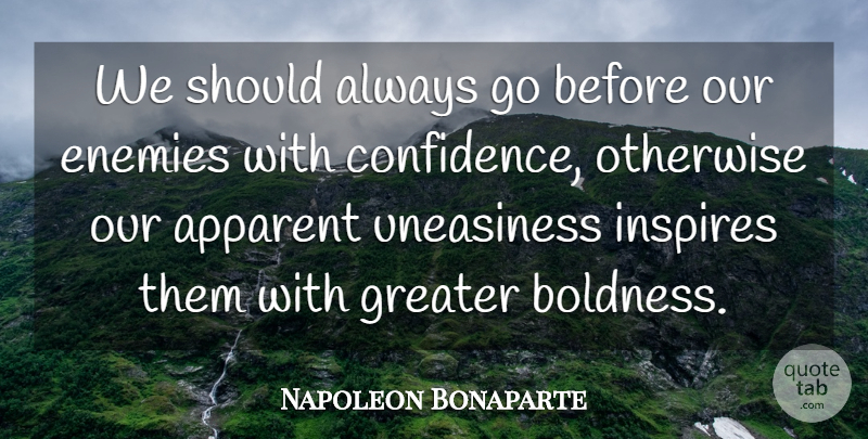 Napoleon Bonaparte Quote About War, Inspire, Enemy: We Should Always Go Before...