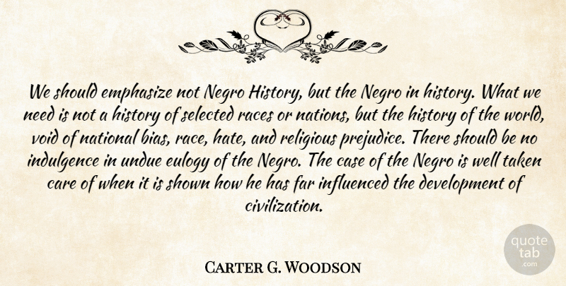 Carter G. Woodson Quote About Religious, Hate, Taken: We Should Emphasize Not Negro...