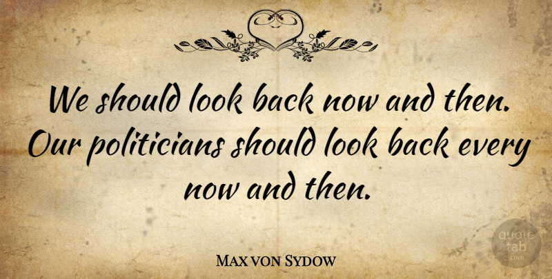 Max von Sydow Quote About undefined: We Should Look Back Now...