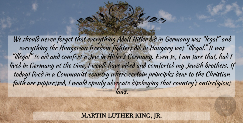 Martin Luther King, Jr. Quote About Christian, Country, Brother: We Should Never Forget That...