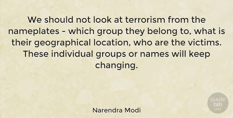 Narendra Modi Quote About Names, Looks, Location: We Should Not Look At...