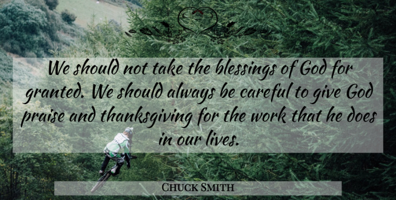Chuck Smith Quote About Blessing, Giving, Doe: We Should Not Take The...
