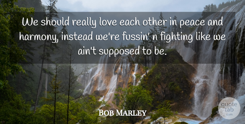 Bob Marley Quote About Fighting, Reggae, Harmony: We Should Really Love Each...