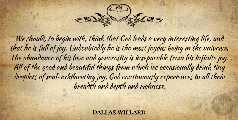 Dallas Willard Quote About Beautiful, Thinking, Generosity: We Should To Begin With...