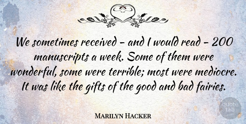 Marilyn Hacker Quote About Fairy, Wonderful, Sometimes: We Sometimes Received And I...
