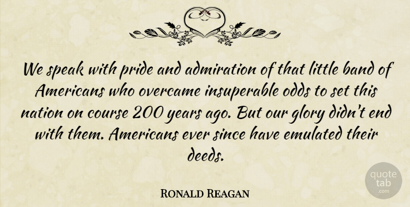 Ronald Reagan Quote About Pride, Odds, Years: We Speak With Pride And...