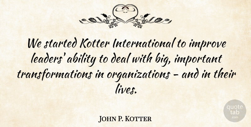 John P. Kotter Quote About Deal: We Started Kotter International To...