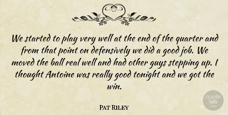 Pat Riley Quote About Ball, Good, Guys, Moved, Point: We Started To Play Very...