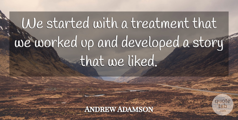 Andrew Adamson Quote About Developed, Treatment, Worked: We Started With A Treatment...