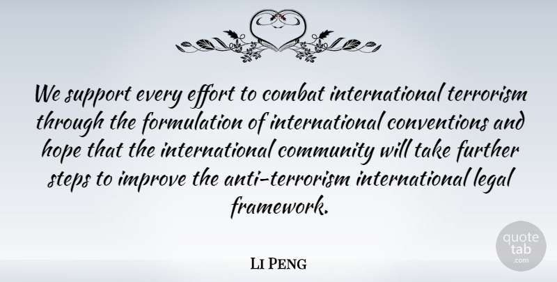 Li Peng Quote About Support, Effort, Community: We Support Every Effort To...
