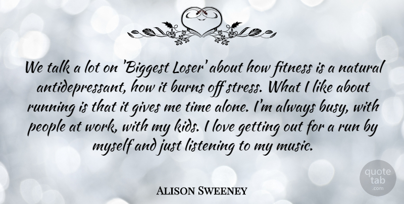 Alison Sweeney Quote About Running, Stress, Kids: We Talk A Lot On...