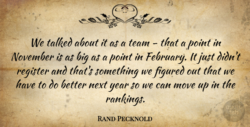 Rand Pecknold Quote About Figured, Move, Next, November, Point: We Talked About It As...