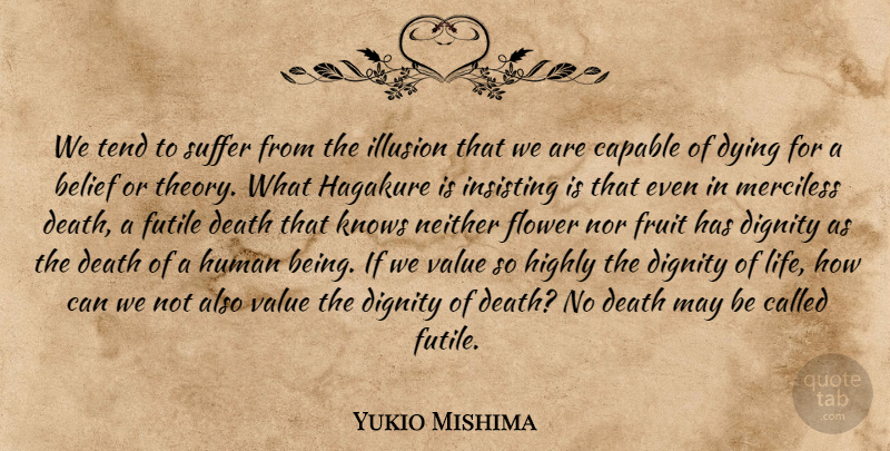 Yukio Mishima Quote About Flower, Suffering, Dying: We Tend To Suffer From...