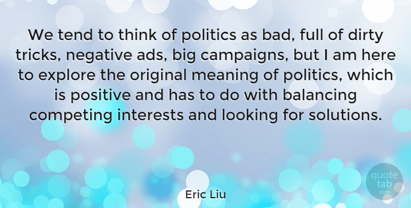 Eric Liu Quote About Positive, Dirty, Naughty: We Tend To Think Of...