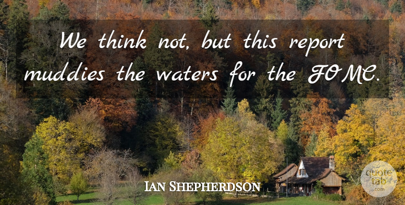 Ian Shepherdson Quote About Report, Waters: We Think Not But This...