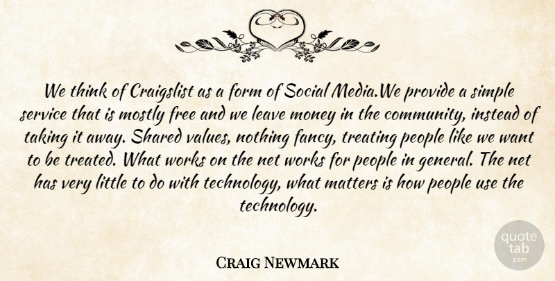 Craig Newmark Quote About Technology, Simple, Thinking: We Think Of Craigslist As...