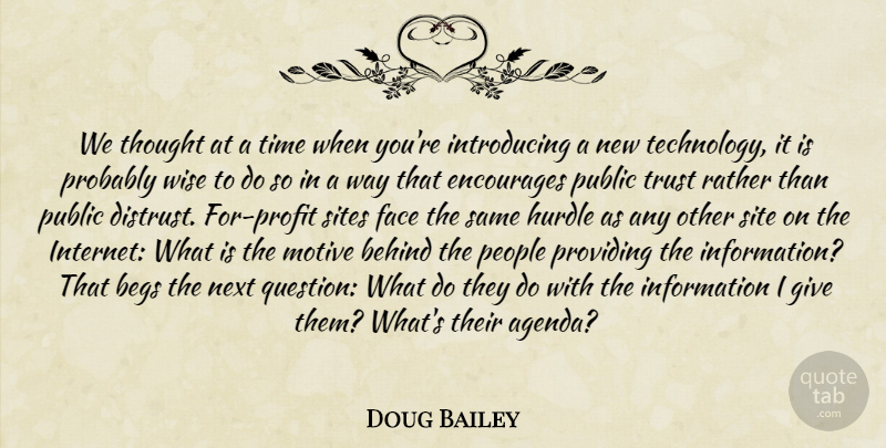 Doug Bailey Quote About Behind, Encourages, Face, Hurdle, Information: We Thought At A Time...
