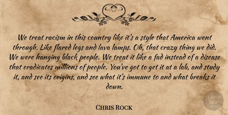 Chris Rock Quote About Country, Crazy, America: We Treat Racism In This...