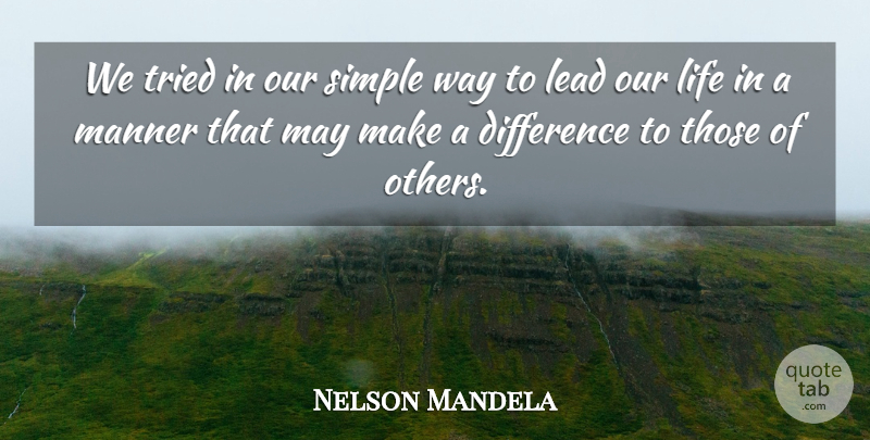 Nelson Mandela Quote About Inspiring, Simple, Differences: We Tried In Our Simple...