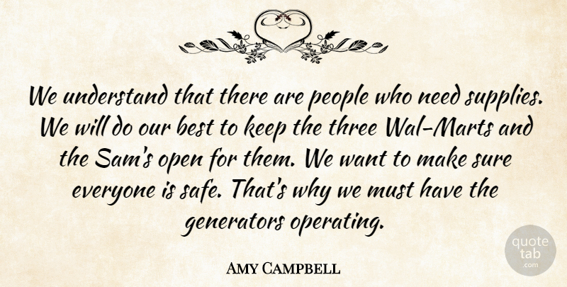 Amy Campbell Quote About Best, Generators, Open, People, Sure: We Understand That There Are...