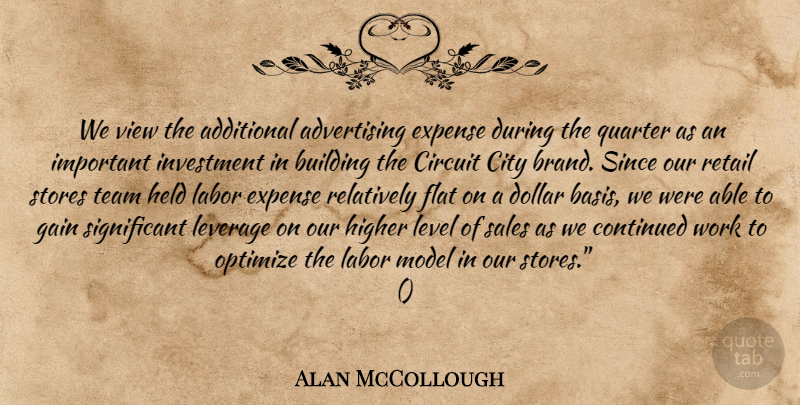 Alan McCollough Quote About Additional, Advertising, Building, Circuit, City: We View The Additional Advertising...