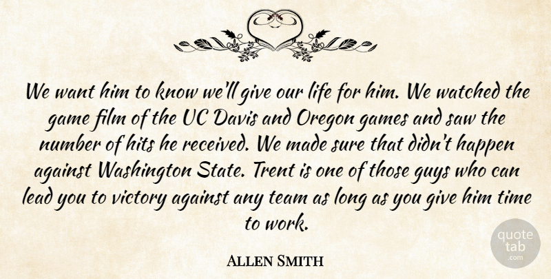 Allen Smith Quote About Against, Davis, Game, Games, Guys: We Want Him To Know...