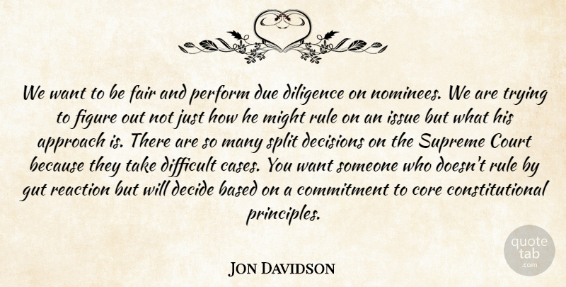 Jon Davidson Quote About Approach, Based, Commitment, Core, Court: We Want To Be Fair...