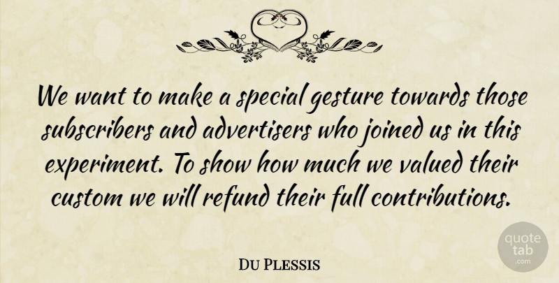 Du Plessis Quote About Custom, Full, Gesture, Joined, Special: We Want To Make A...