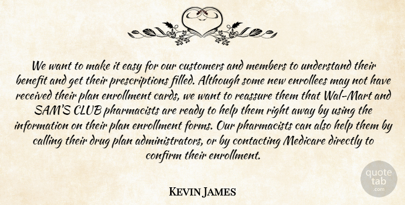 Kevin James Quote About Although, Benefit, Calling, Club, Confirm: We Want To Make It...