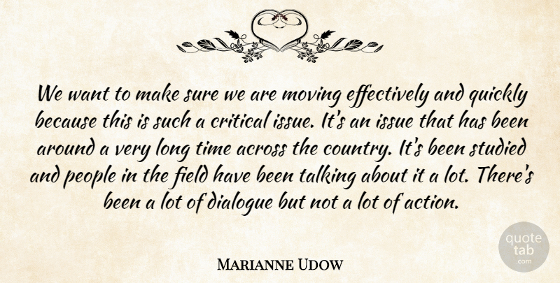 Marianne Udow Quote About Across, Critical, Dialogue, Field, Issue: We Want To Make Sure...